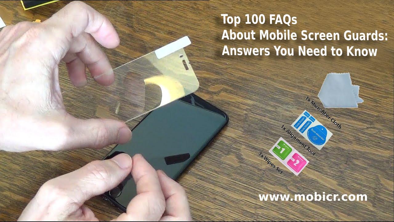 Top 100 FAQs About Mobile Screen Guards: Answers You Need to Know