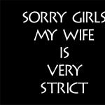 Funny Sticker for Car-Sorry Girls My Wife is Very Strict [White Color,No Background]