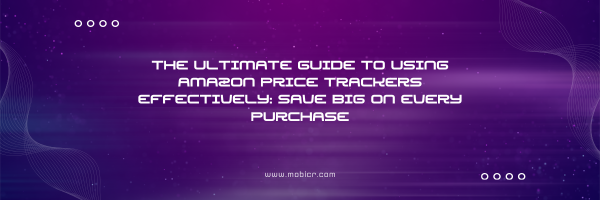 the-ultimate-guide-to-using-amazon-price-trackers-effectively-save-big-on-every-purchase.png